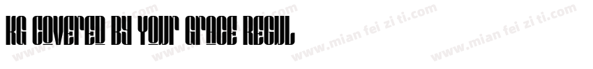 KG Covered By Your Grace Regular字体转换